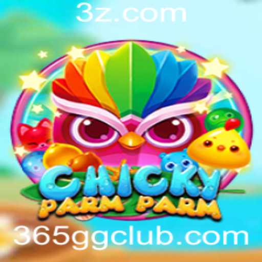 Descubra o Empolgante Mundo de ChickyParmParm - O Jogo que Conquista 365GG